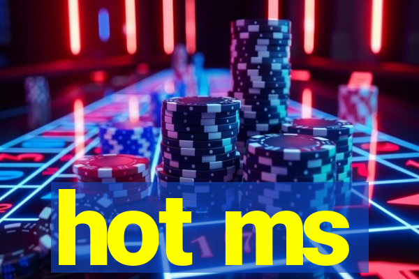hot ms